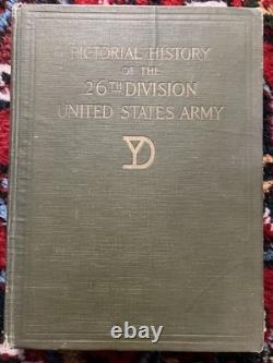 1920 Pictorial History of the 26th Infantry YANKEE DIVISION World War I US ARMY