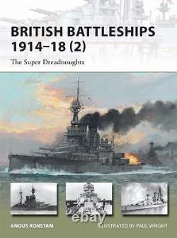 British Battleships 1914-18 (2) The Super Dreadnoughts (New Vanguard) GOOD