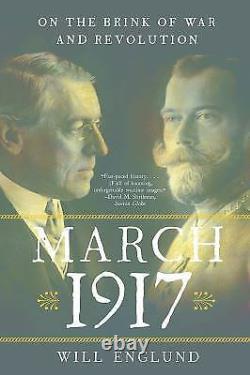 March 1917 On the Brink of War and Revolution Will Englund, paperback book