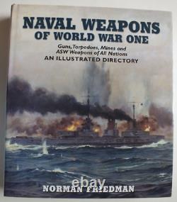 Naval Weapons of World War One Guns, Torpedoes, Mines, and ASW Weapons