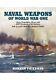 Naval Weapons of World War One Guns, Torpedoes, Mines, and ASW Weapons of A