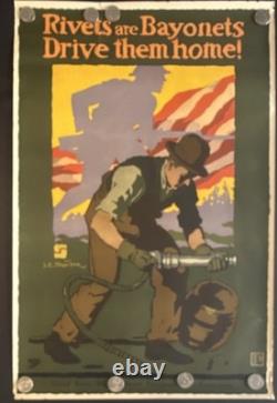 Original WWI US Poster'Rivets are Bayonets Drive Them Home!' J. E. Sheridan