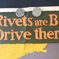 Original WWI US Poster'Rivets are Bayonets Drive Them Home!' J. E. Sheridan
