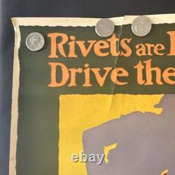 Original WWI US Poster'Rivets are Bayonets Drive Them Home!' J. E. Sheridan