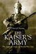 The Kaiser's Army The German Army in World War One hardcover