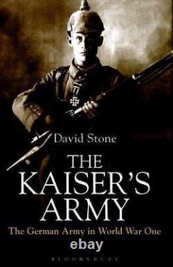 The Kaiser's Army The German Army in World War One hardcover