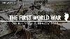 The War That Changed The Course Of History The First World War Ww1 Documentary