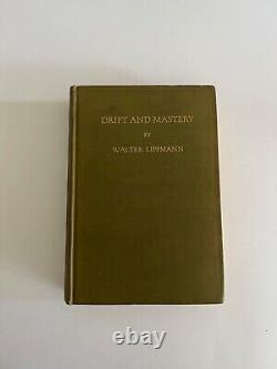 WALTER LIPPMANN SIGNED Drift and Mastery 1st, 1914, Mitchell Kennerley