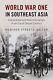 WORLD WAR ONE IN SOUTHEAST ASIA COLONIALISM AND By Heather Streets-salter NEW