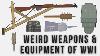 Weird Weapons And Equipment Of Wwi