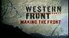 Western Front 1 6 Making The Front Ww1 Documentary