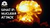 What Happens If There S A Nuclear Attack