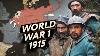 World War 1 1915 All Major Battles And Fronts Full Documentary