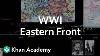 World War I Eastern Front The 20th Century World History Khan Academy